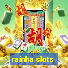 rainha slots